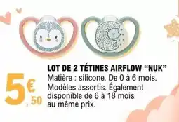 E.Leclerc Nuk - lot de 2 tétines airflow offre