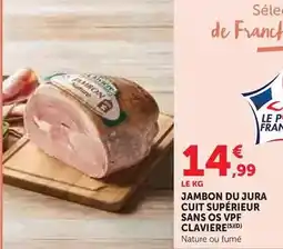 Hyper U Jambon du jura cuit supérieur sans os vpf claviere offre