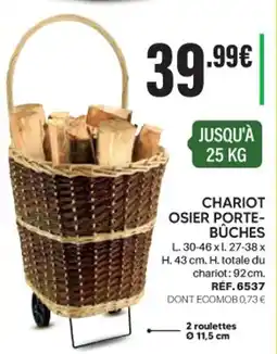 Shopix CHARIOT OSIER PORTE- BUCHES offre