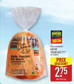 ALDI PAYS GOURMAND Gâche tranchée offre