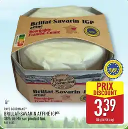 ALDI PAYS GOURMAND Brillat-savarin affiné igp offre
