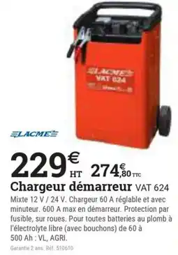 Espace emeraude LACME Chargeur démarreur VAT 624 offre
