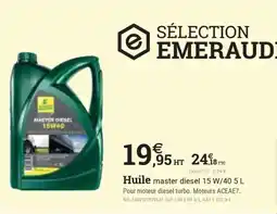Espace emeraude Huile master diesel 15 W/40 offre