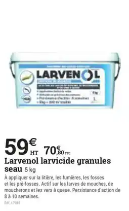 Espace emeraude Larvenol larvicide granules seau offre