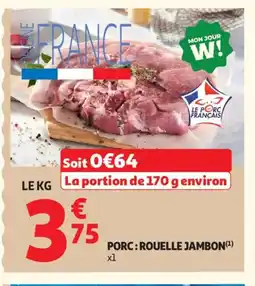 Auchan Supermarché Porc: rouelle jambon offre