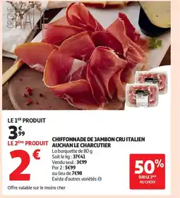 Auchan Supermarché Chiffonnade de jambon cru italien auchan le charcutier offre