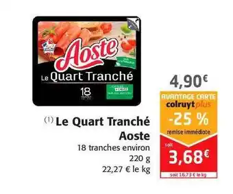 Colruyt Le Quart Tranché Aoste offre