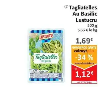Colruyt Tagliatelles Au Basilic Lustucru offre