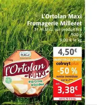 Colruyt L'ortolan Maxi Fromagerie Milleret offre