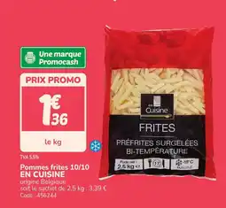 Promocash EN CUISINE Pommes frites 10/10 offre
