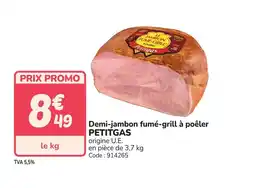 Promocash PETITGAS Demi-jambon fumé-grill à poêler offre