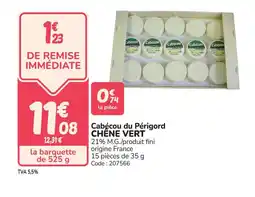Promocash CHENE VERT Cabécou du Périgord offre