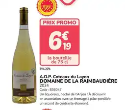 Promocash DOMAINE DE LA RAIMBAUDIÈRE A.O.P. Coteaux du Layon offre
