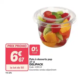 Promocash DELIPACK Pots à desserts pop offre