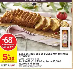 Intermarché Cake jambon sec et olives aux tomates séchées offre