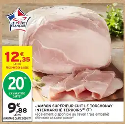 Intermarché Jambon supérieur cuit le torchonay intermarché terroirs offre