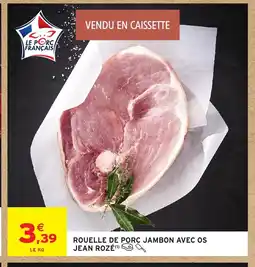 Intermarché JEAN ROZÉ Rouelle de porc jambon avec os offre
