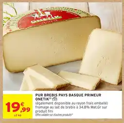 Intermarché ONETIK Pur brebis pays basque primeur offre