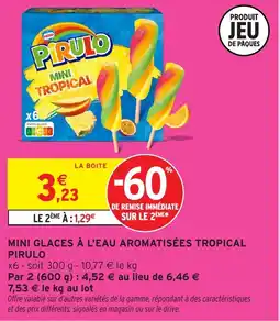 Intermarché PIRULO Mini glaces à l'eau aromatisées tropical offre