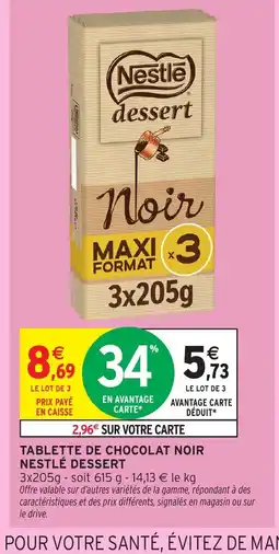 Intermarché NESTLÉ DESSERT Tablette de chocolat noir offre