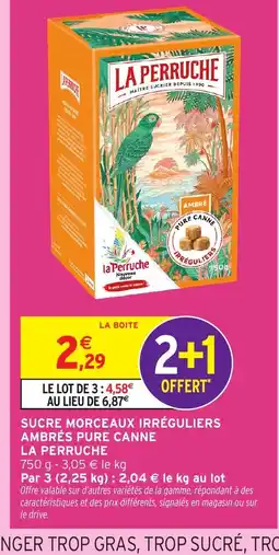 Intermarché LA PERRUCHE Sucre morceaux irréguliers ambrés pure canne offre