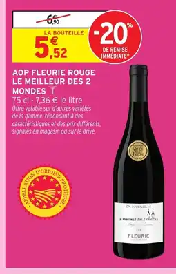 Intermarché LE MEILLEUR DES 2 MONDES Aop fleurie rouge offre