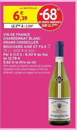 Intermarché Vin de france chardonnay blanc grand conseiller bouchard ainé et fils offre