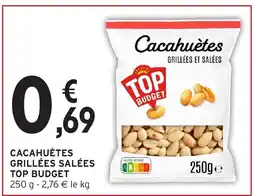Intermarché Cacahuètes grillées salées top budget offre