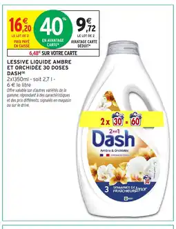 Intermarché DASH Lessive liquide ambre et orchidée 30 doses offre