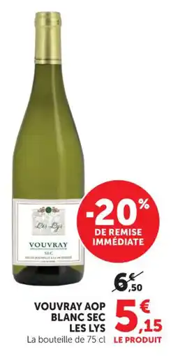 Maximarché Vouvray aop blanc sec les lys offre