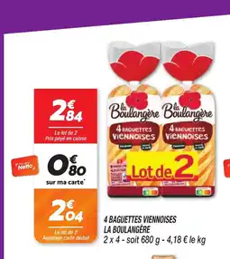 Netto LA BOULANGÈRE 4 baguettes viennoises offre
