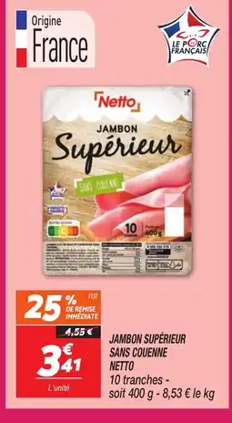 Netto NETTO Jambon supérieur sans couenne offre