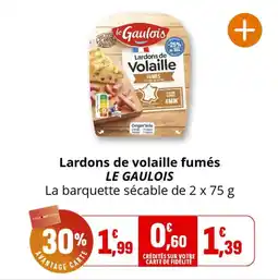 Coccinelle Supermarché Lardons de volaille fumés le gaulois offre