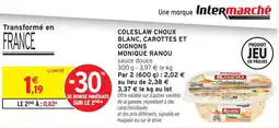 Intermarché Hyper MONIQUE RANOU Coleslaw choux blanc, carottes et oignons offre