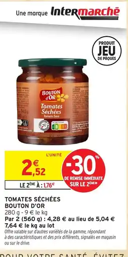 Intermarché Hyper BOUTON D'OR Tomates séchées offre
