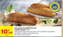 Intermarché Hyper ANDRE BAZIN Saucisse de morteau igp offre