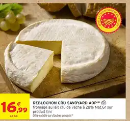 Intermarché Hyper Reblochon cru savoyard aop offre