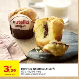 Intermarché Hyper NUTELLA Muffins x2 offre