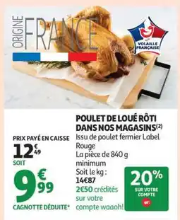 Auchan POULET DE LOUÉ RÔTI DANS NOS MAGASINS offre