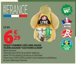 Auchan Poulet Fermier Lyré Label Rouge Filière Auchan Cultivons Le Bon offre