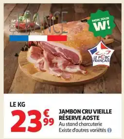 Auchan Jambon Cru Vieille Réserve Aoste offre