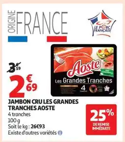 Auchan Jambon Cru Les Grandes Tranches Aoste offre