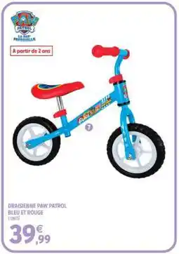 Intermarché DRAISIENNE PAW PATROL BLEU ET ROUGE offre