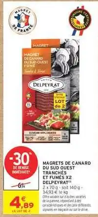 Intermarché MAGRETS DE CANARD DU SUD OUEST TRANCHÉS ET FUMÉS X2 DELPEYRAT offre