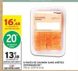 Intermarché 6 PAVÉS DE SAUMON SANS ARÊTES INTERMARCHÉ offre
