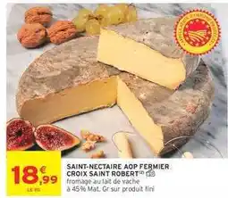 Intermarché SAINT-NECTAIRE AOP FERMIER CROIX SAINT ROBERT offre