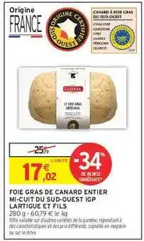 Intermarché FOIE GRAS DE CANARD ENTIER MI-CUIT DU SUD-OUEST IGP LARTIGUE ET FILS offre