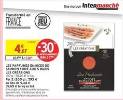 Intermarché LES PARFUMÉS ÉMINCÉS DE SAUMON FUMÉ AUX 5 BAIES LES CRÉATIONS offre