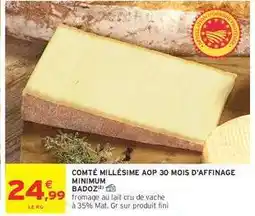 Intermarché COMTÉ MILLÉSIME AOP 30 MOIS D'AFFINAGE MINIMUM offre