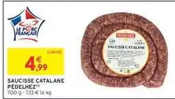 Intermarché SAUCISSE CATALANE 'PEDELHEZ' offre